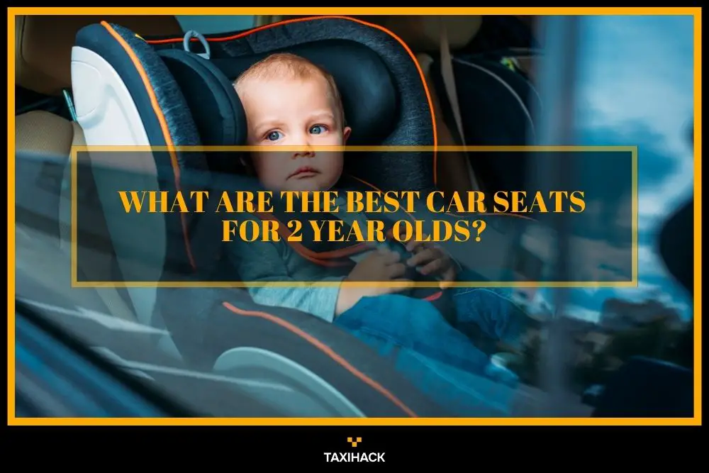 Finding out what is the most used car seat for your two-year-old baby