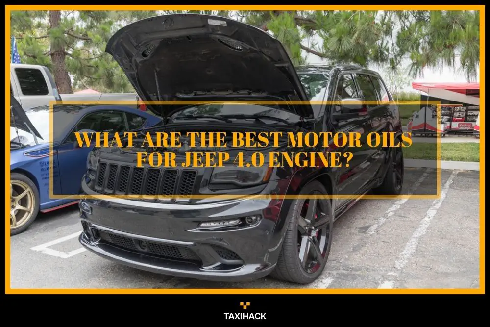 What oil type is good for your Jeep 4.0 engine