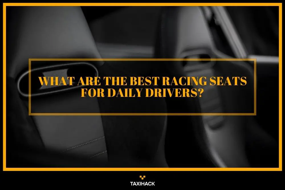 Are racing seats comfortable? If so then which one can give me the best comfort for everyday driving