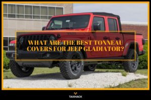 Getting the most suitable tonneau cover for your Jeep Gladiator