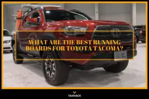 What can I get out of buying running boards for my Tacoma? And which one should I choose? Read my guide
